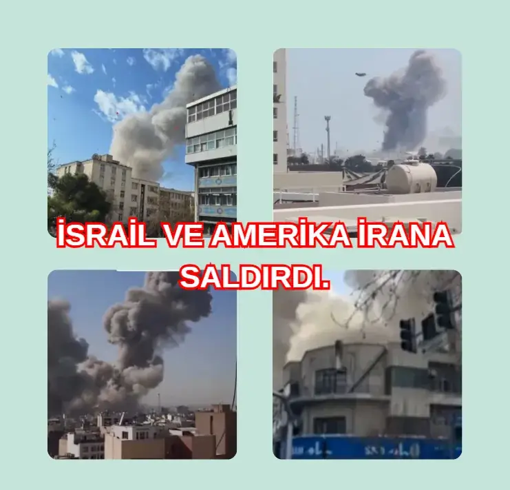 İsrail ve Amerika  İrana saldırdı.