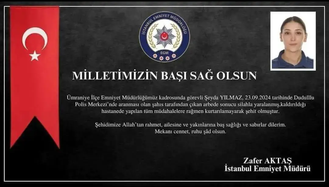 ŞEYDA YILMAZ KADIN POLİSİMİZ İSTANBULDA ŞEHİT OLDU .